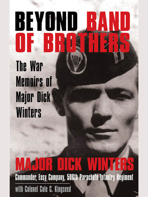 Title details for Beyond Band of Brothers by Dick Winters - Wait list